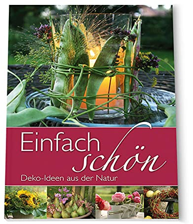 Einfach schön: Deko-ideen aus der Natur