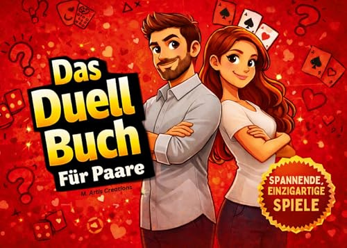 Das Duell-Buch für Paare: Das spannende Spiel und perfekte Geschenk für Männer und Frauen, Paare, Geschwister und Freunde, die sich gern duellieren, ... (Duell und Challenge Premium Bücher)