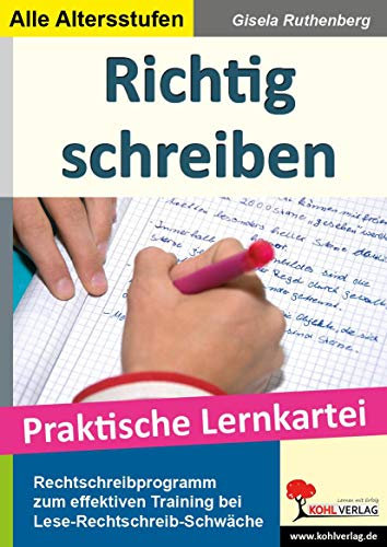 Richtig schreiben: Rechtschreibprogramm für die Schule und zum häuslichen Üben