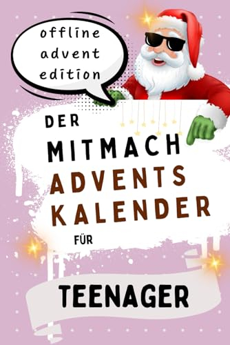 DER MITMACH ADVENTS KALENDER für Teenager - offline advent edition