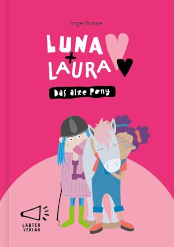 Luna + Laura: Das alte Pony: Erstlesebuch mit kurzen Wörtern (max. 5 Buchst. lang) (5-Buchstaben-Bücher: Einfach lesen mit kurzen Wörtern)