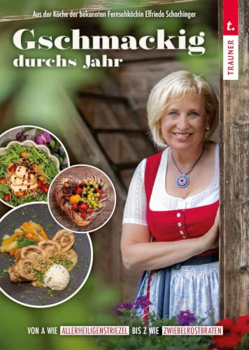 Gschmackig durchs Jahr: Von A wie Allerheiligenstriezel bis Z wie Zwiebelrostbraten