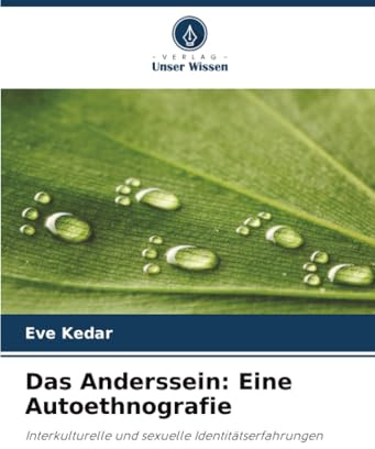Das Anderssein: Eine Autoethnografie: Interkulturelle und sexuelle Identitätserfahrungen