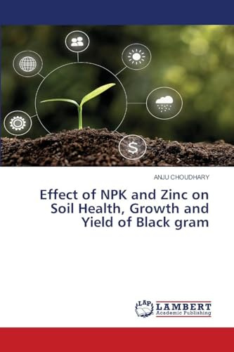 Effect of NPK and Zinc on Soil Health, Growth and Yield of Black gram: DE