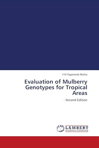 Evaluation of Mulberry Genotypes for Tropical Areas: - Second Edition