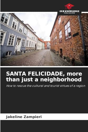 SANTA FELICIDADE, more than just a neighborhood: How to rescue the cultural and tourist virtues of a region