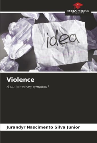Violence: A contemporary symptom?
