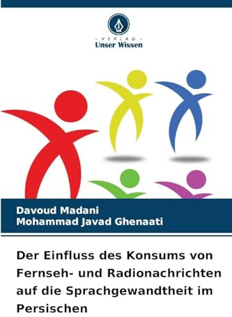 Der Einfluss des Konsums von Fernseh- und Radionachrichten auf die Sprachgewandtheit im Persischen