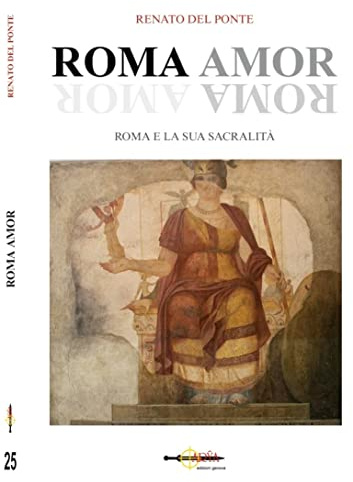 Roma amor. Roma e la sua sacralità