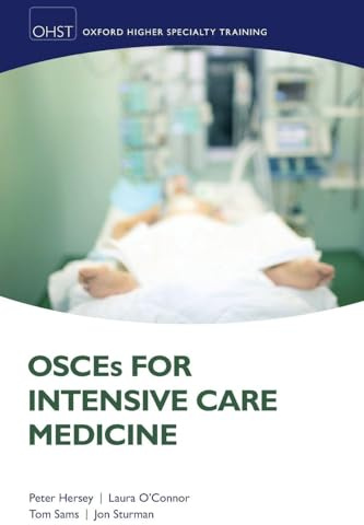 OSCES FOR INTENSIVE CARE MEDICINE OXSTHR:NCS PAPER (Oxford Higher Specialty Training)