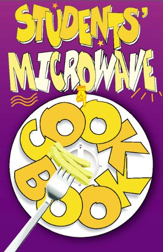 Students' Microwave Cook Book: Stylish, Tasty, Nutritious and Cheap Recipes