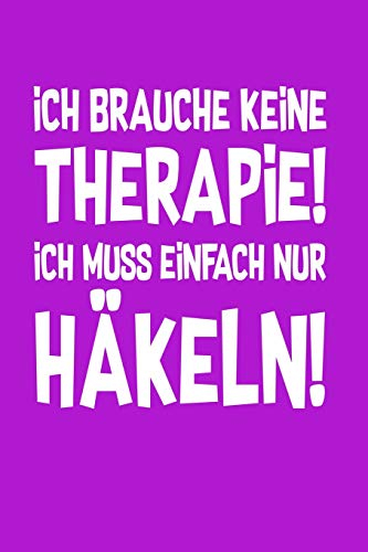 Häkeln: Therapie? Lieber Häkeln!: Notizbuch / Notizheft für Häkel Zubehör A5 (6x9in) liniert mit Linien