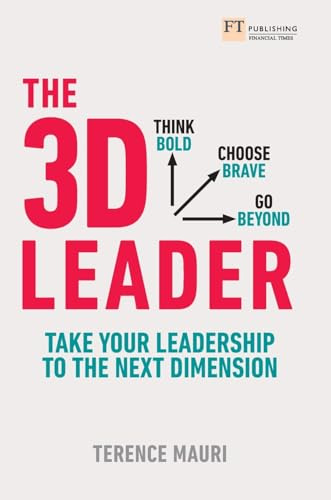 3D Leader, The: Take your leadership to the next dimension