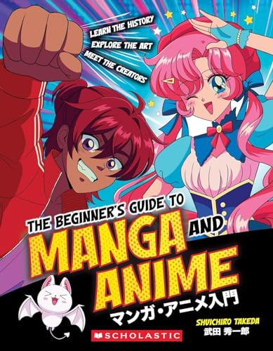 The Beginner's Guide to Manga and Anime: Learn the History, Explore the Art, Meet the Creators