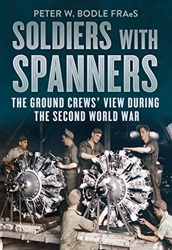 Soldiers with Spanners: The Ground Crews' View During the Second World War