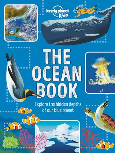 The Ocean Book: Explore the Hidden Depth of Our Blue Planet