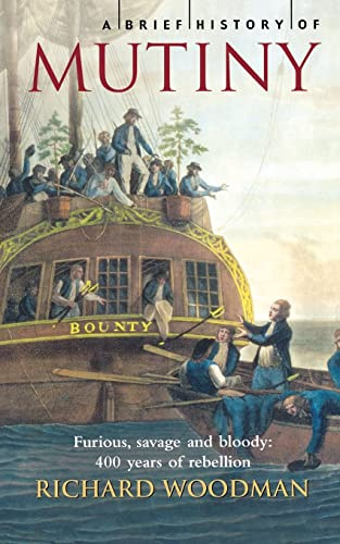 A Brief History of Mutiny. Richard Woodman