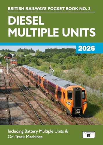 Diesel Multiple Units 2026: Including Multiple Unit Formations and on Track Machines: 3 (British Railways Pocket Books)