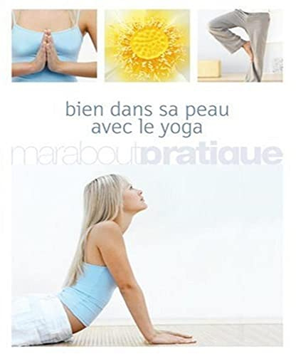 Marabout Pratique: Bien Dans Sa Peau Avec Le Yoga
