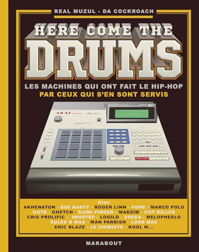 Here come the drums: Les machines qui ont fait le hip-hop par ceux qui s'en sont servis