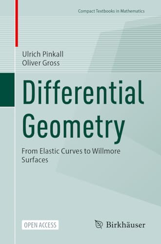 Differential Geometry: From Elastic Curves to Willmore Surfaces (Compact Textbooks in Mathematics)