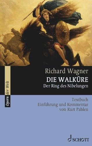 Die Walküre: Der Ring des Nibelungen. WWV 86 B. Textbuch/Libretto. (Opern der Welt)