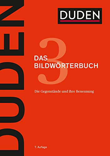 Duden – Das Bildwörterbuch: Die Gegenstände und ihre Benennung (Duden - Deutsche Sprache in 12 Bänden)