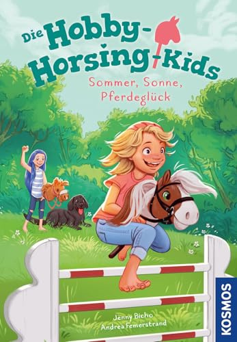 Die Hobby-Horsing-Kids, 2, Sommer, Sonne, Pferdeglück: Abenteuer mit dem Steckenpferd für Kinder ab 7 Jahren rund um die Themen Freundschaft und Hobby-Horsing