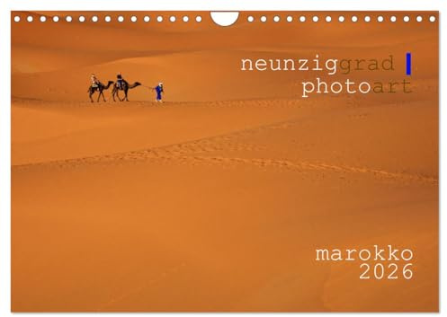 neunziggrad I photoart: marokko (Wandkalender 2026 DIN A4 quer), CALVENDO Monatskalender: Marokko ist landschaftliche Vielfalt. (CALVENDO Natur)