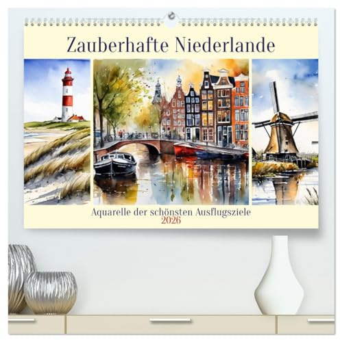 Zauberhafte Niederlande (hochwertiger Premium Wandkalender 2026 DIN A2 quer), Kunstdruck in Hochglanz: Aquarelle der Schönsten Ausflugsziele (CALVENDO Orte)