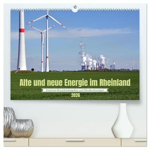 Alte und neue Energie im Rheinland - zwischen Braunkohletagebau und Windkraftanlagen (hochwertiger Premium Wandkalender 2026 DIN A2 quer), Kunstdruck ... zahlreiche Windparks. (CALVENDO Technologie)
