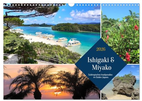 Ishigaki & Miyako - Subtropisches Inselparadies im Süden Japans (Wandkalender 2026 DIN A3 quer), CALVENDO Monatskalender: Die im Süden Japans gelegene ... subtropische Landschaften. (CALVENDO Natur)