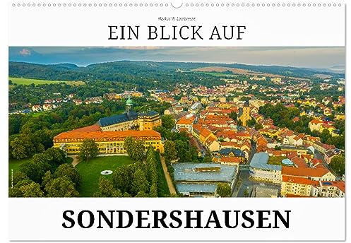 Ein Blick auf Sondershausen (Wandkalender 2026 DIN A2 quer), CALVENDO Monatskalender: Sondershausen, die Musik- und Bergstadt in Thüringen (CALVENDO Orte)