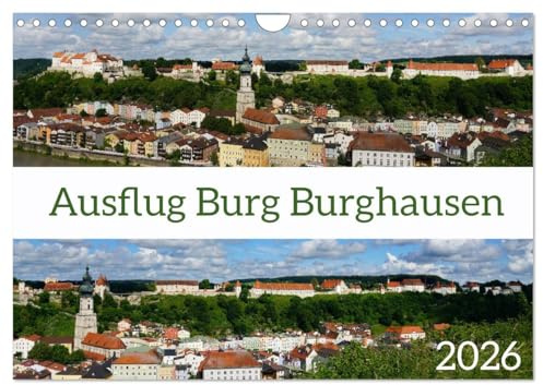 Ausflug Burg Burghausen (Wandkalender 2026 DIN A4 quer), CALVENDO Monatskalender: Bilder von sehenswertesten Blicken der Burg Burghausen. (CALVENDO Orte)