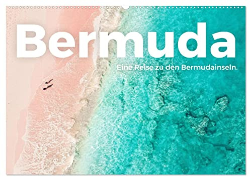 Bermuda - Eine Reise zu den Bermudainseln. (Wandkalender 2026 DIN A2 quer), CALVENDO Monatskalender: Sonnenschein, wundervolle Strände, beeindruckende ... einzigartigen Bermudainseln. (CALVENDO Orte)