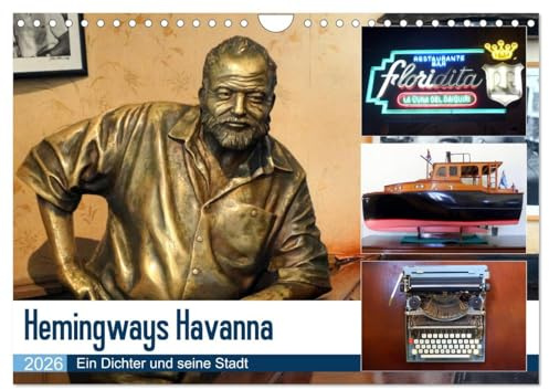 Hemingways Havanna - Ein Dichter und seine Stadt (Wandkalender 2026 DIN A4 quer), CALVENDO Monatskalender: Auf Hemingways Spuren in der kubanischen Hauptstadt (CALVENDO Menschen)