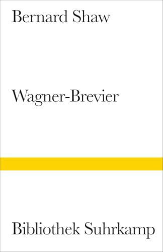 Ein Wagner-Brevier: Kommentar zum »Ring des Nibelungen« (Bibliothek Suhrkamp)