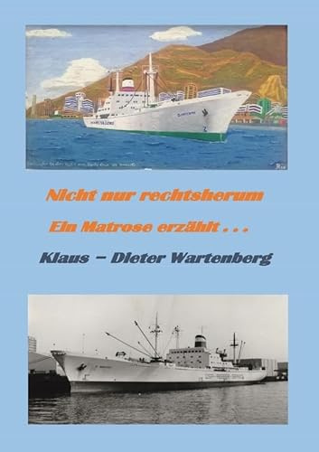 Nicht nur rechts herum: Ein Matrose erzählt . . .