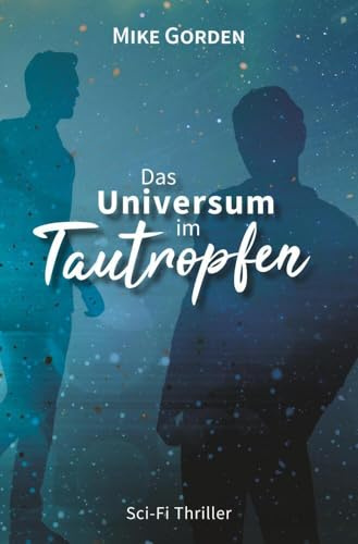 Das Universum im Tautropfen: Gay Science Fiction (Moíra-Zyklus)