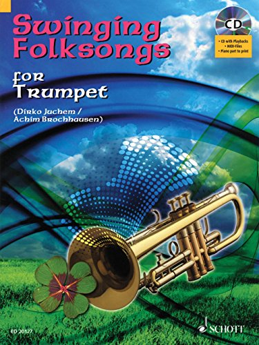 Swinging Folksongs for Trumpet: + CD mit Playbacks und Klavierstimme zum Ausdrucken. Trompete; Klavier ad libitum. Spielbuch.