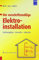 Die vorschriftsmäßige Elektroinstallation: Wohnungsbau · Gewerbe · Industrie