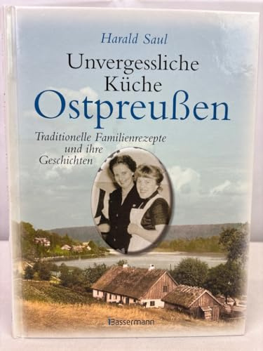Unvergessliche Küche Ostpreußen: Traditionelle Familienrezepte und ihre Geschichten
