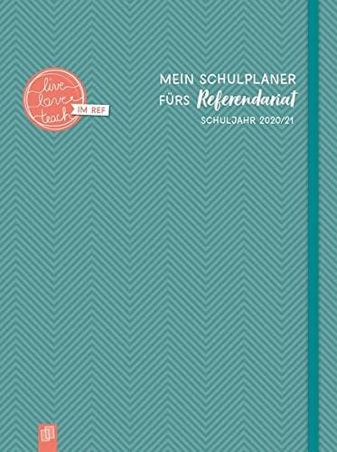 Mein Schulplaner fürs Referendariat Schuljahr 2020/21: inklusive 4 Stickerbogen (live – love – teach)