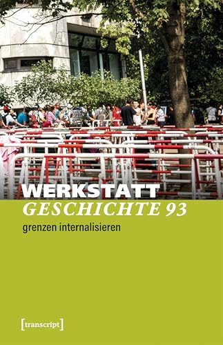 WerkstattGeschichte: 2026/1, Heft 93: Grenzen internalisieren