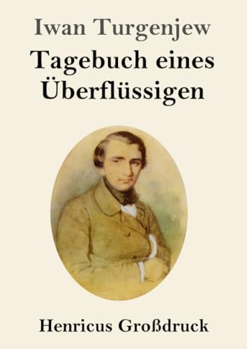 Tagebuch eines Überflüssigen (Großdruck): DE