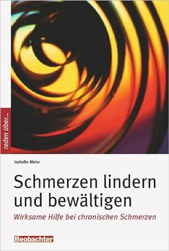 Schmerzen lindern und bewältigen: Wirksame Hilfe bei chronischen Schmerzen