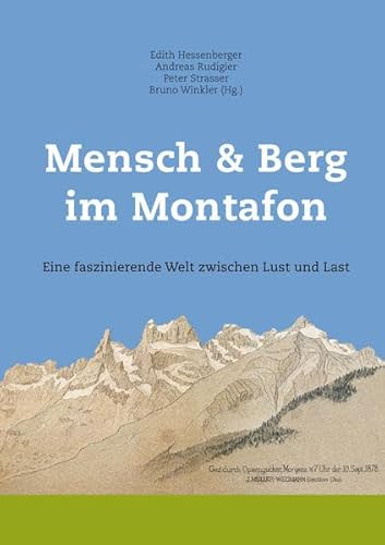 Mensch & Berg im Montafon. Eine faszinierende Welt zwischen Lust und Last: Sonderband 8 zur Montafoner Schriftenreihe (Sonderband zur Montafoner Schriftenreihe)