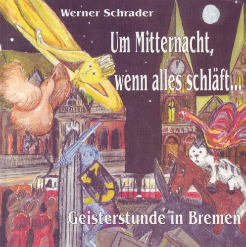 Um Mitternacht wenn alles schläft. Geisterstunde in Bremen.