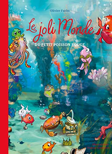 Le Joli Monde du Petit Poisson Rouge (Der Kleine Rote Fisch / Le Petit Poisson Rouge)