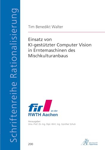 Einsatz von KI-gestützter Computer Vision in Erntemaschinen des Mischkulturanbaus (Schriftenreihe Rationalisierung)